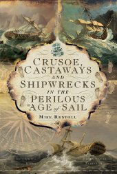 book Crusoe, Castaways and Shipwrecks in the Perilous Age of Sail