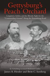 book Gettysburg’s Peach Orchard: Longstreet, Sickles, and the Bloody Fight for the “Commanding Ground” Along the Emmitsburg Road