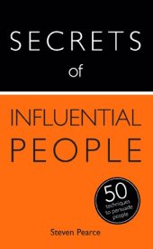 book Secrets of Influential People: 50 Techniques to Persuade People