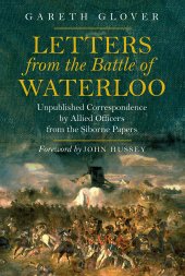 book Letters from the Battle of Waterloo: Unpublished Correspondence by Allied Officers from the Siborne Papers