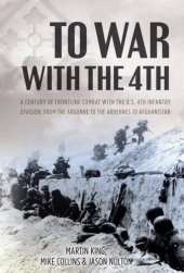 book To War with the 4th: A Century of Frontline Combat with the U.S. 4th Infantry Division, from the Argonne to the Ardennes to Afghanistan