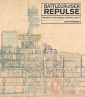 book Battlecruiser Repulse: Detailed in the Original Builders' Plans