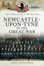 book Newcastle-Upon-Tyne in the Great War