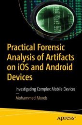 book Practical Forensic Analysis of Artifacts on iOS and Android Devices: Investigating Complex Mobile Devices