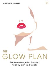 book The Glow Plan Face Massage for Happy, Healthy Skin in 4 Weeks