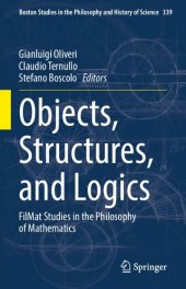 book Objects, Structures, and Logics: FilMat Studies in the Philosophy of Mathematics