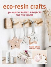 book Eco-Resin Crafts: 30 Hand-Crafted Projects for the Home