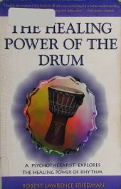 book The healing Power of the Drum: A Psychotherapist explores the Healing Power of Rhythm