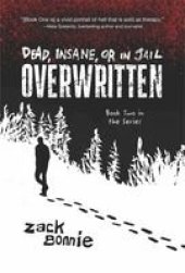 book Dead, Insane, or in Jail: Overwritten