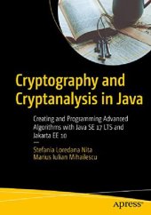 book Cryptography and Cryptanalysis in Java - Creating and Programming Advanced Algorithms with Java SE 17 LTS and Jakarta EE 10