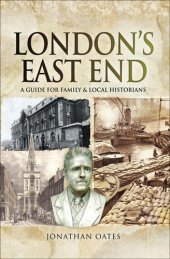 book London's East End: A Guide for Family & Local Historians