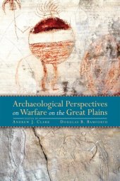 book Archaeological Perspectives on Warfare on the Great Plains