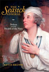 book The Seasick Admiral: Nelson and the Health of the Navy