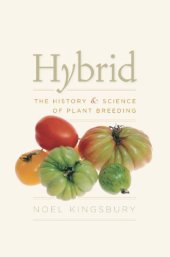 book Hybrid: the history and science of plant breeding