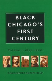 book Black Chicago's First Century: 1833-1900