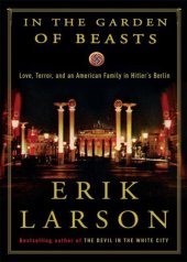 book In the garden of beasts: love, terror, and an american family in hitler's berlin