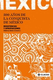 book 500 años de la conquista de México: resistencias y apropiaciones