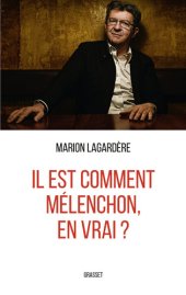 book Il est comment Mélenchon, en vrai ?