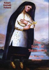 book The Song of Tekakwitha, the Lily of the Mohawks