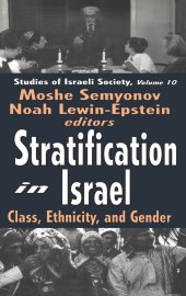 book Stratification in Israel: Class, Ethnicity, and Gender (Schnitzer Studies in Israel Society)