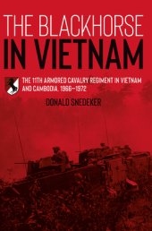 book The Blackhorse in Vietnam: The 11th Armored Cavalry Regiment in Vietnam and Cambodia, 1966-1972