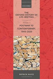 book The Oxford History of Life-Writing: Volume 7: Postwar to Contemporary, 1945-2020