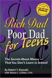 book Rich Dad Poor Dad for Teens: The Secrets About Money: That You Don't Learn in School!