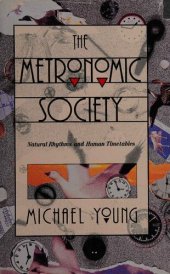 book The Metronomic Society: Natural Rhythms and Human Timetables