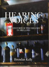 book Hearing Voices: The History of Psychiatry in Ireland