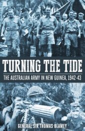 book TURNING THE TIDE : the australian army in new guinea 1942-43;the australian army in new guinea 1942-43.