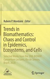 book Trends in Biomathematics: Chaos and Control in Epidemics, Ecosystems, and Cells: Selected Works from the 20th BIOMAT Consortium Lectures, Rio de Janeiro, Brazil, 2020