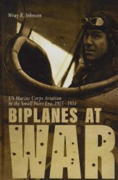 book Biplanes at War: US Marine Corps Aviation in the Small Wars Era, 1915-1934 (Aviation & Air Power)