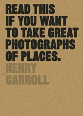 book Read This if You Want to Take Great Photographs of Places: (Beginners Guide, Landscape photography, Street photography)