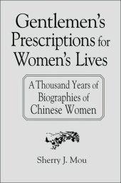 book Gentlemen's Prescriptions for Women's Lives: A Thousand Years of Biographies of Chinese Women