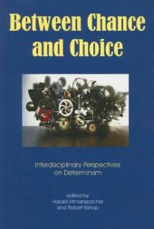 book Between Chance and Choice: Interdisciplinary Perspectives on Determinism