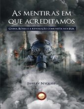 book As Mentiras em que Acreditamos: China, Rússia e a revolução comunista nos EUA