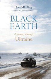 book Black Earth: A Journey through Ukraine