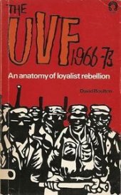 book The UVF, 1966-73: An Anatomy of Loyalist Rebellion