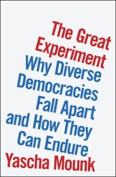 book The Great Experiment : Why Diverse Democracies Fall Apart and How They Can Endure