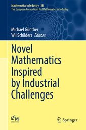 book Novel Mathematics Inspired by Industrial Challenges (Mathematics in Industry, 38)