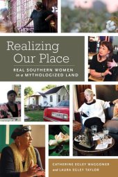 book Realizing our place : real Southern women in a mythologized land