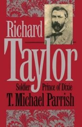 book Richard Taylor, Soldier Prince of Dixie (Civil War America)