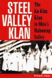 book Steel Valley Klan: The Ku Klux Klan in Ohio's Mahoning Valley