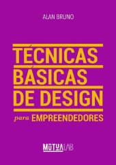 book Técnicas Básicas de Design para Empreendedores: Conceitos e ferramentas práticas para empreendedores organizarem a identidade visual de seus negócios.