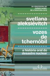 book Vozes de Tchernóbil (Chernobil): A história oral do desastre nuclear