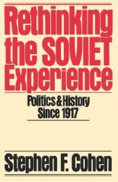 book Rethinking the Soviet Experience: Politics and History Since 1917