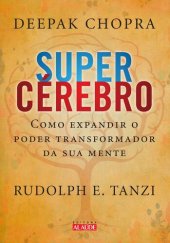 book Supercérebro - Como Expandir o Poder Transformador da Sua Mente