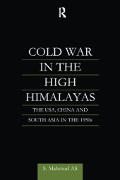 book Cold War in the High Himalayas: The USA, China and South Asia in the 1950s