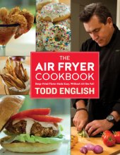 book The Air Fryer Cookbook: Deep-Fried Flavor Made Easy, Without All the Fat!