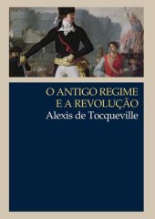 book O Antigo Regime e a Revolução (Clássicos WMF)